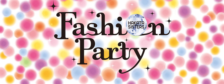 Fashion Party HAKATA SISTERS